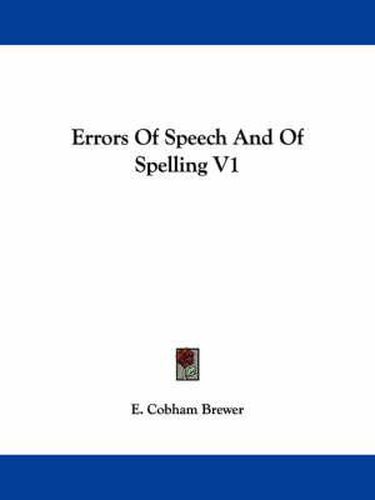 Cover image for Errors of Speech and of Spelling V1