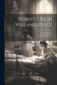 Cover image for Nurse's Life in War and Peace