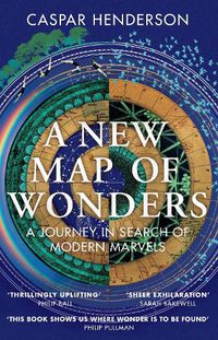 Cover image for A New Map of Wonders: A Journey in Search of Modern Marvels