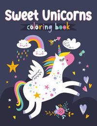 Cover image for Sweet Unicorns Coloring Book