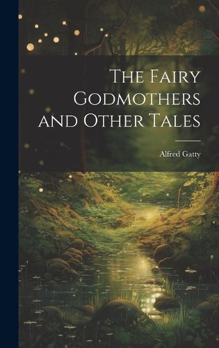 Cover image for The Fairy Godmothers and Other Tales