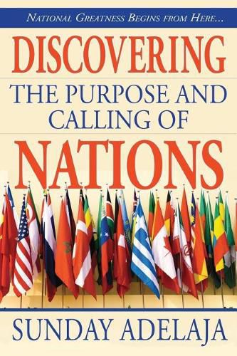 Discovering the purpose and calling of nations: National Greatness Starts From Here