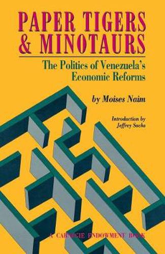 Cover image for Paper Tigers and Minotaurs: The Politics of Venezuela's Economic Reforms