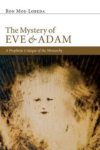 Cover image for The Mystery of Eve and Adam: A Prophetic Critique of the Monarchy