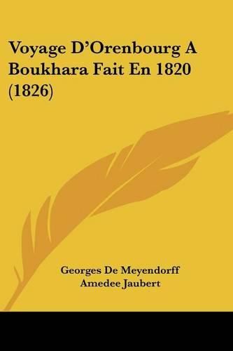 Voyage D'Orenbourg a Boukhara Fait En 1820 (1826)