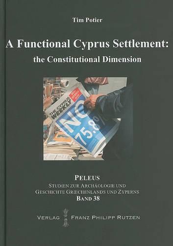 A Functional Cyprus Settlement: The Constitutional Dimension