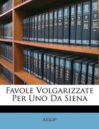 Cover image for Favole Volgarizzate Per Uno Da Siena
