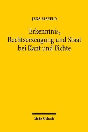 Cover image for Erkenntnis, Rechtserzeugung und Staat bei Kant und Fichte