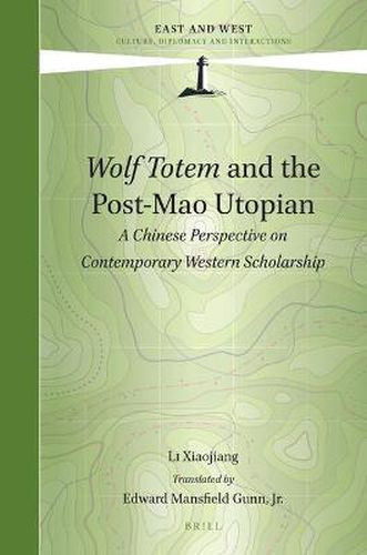 Wolf Totem and the Post-Mao Utopian: A Chinese Perspective on Contemporary Western Scholarship