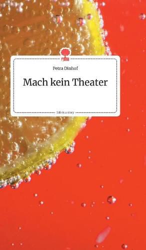 Cover image for Mach kein Theater. Life is a Story - story.one