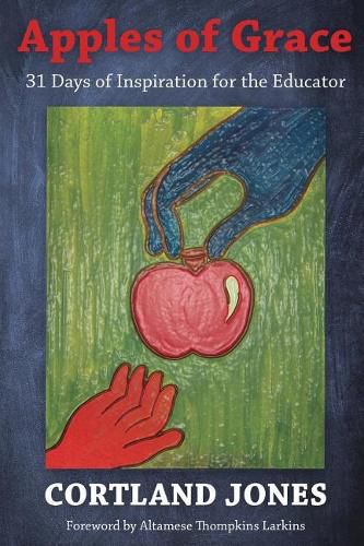 Cover image for Apples of Grace: 31 Days of Inspiration for the Educator