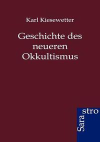 Cover image for Geschichte des neueren Okkultismus