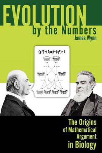 Cover image for Evolution by the Numbers: The Origins of Mathematical Argument in Biology