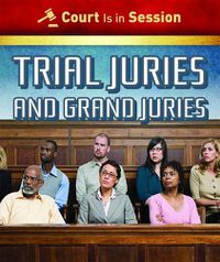 Cover image for Trial Juries and Grand Juries