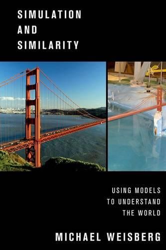 Cover image for Simulation and Similarity: Using Models to Understand the World