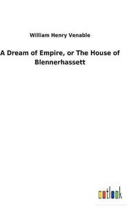 Cover image for A Dream of Empire, or The House of Blennerhassett