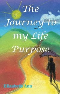 Cover image for The Journey to my Life Purpose