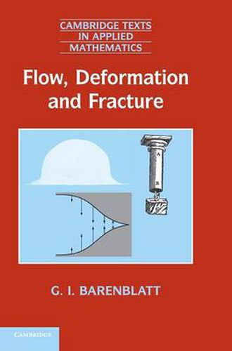 Cover image for Flow, Deformation and Fracture: Lectures on Fluid Mechanics and the Mechanics of Deformable Solids for Mathematicians and Physicists