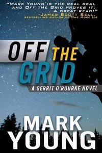Cover image for Off The Grid: (A Gerrit O'Rourke Novel)