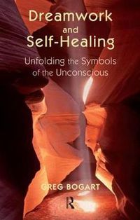 Cover image for Dreamwork and Self-Healing: Unfolding the Symbols of the Unconscious