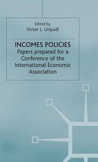 Cover image for Incomes Policies: Papers prepared for a Conference of the International Economic Association