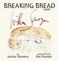 Cover image for Breaking Bread with William Saroyan