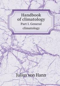 Cover image for Handbook of Climatology Part I. General Climatology