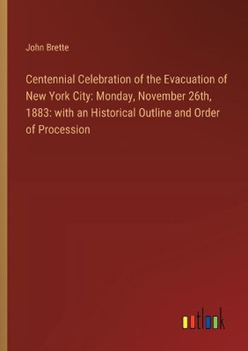 Centennial Celebration of the Evacuation of New York City
