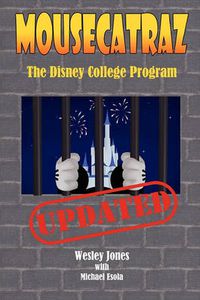 Cover image for Mousecatraz: The Disney College Program
