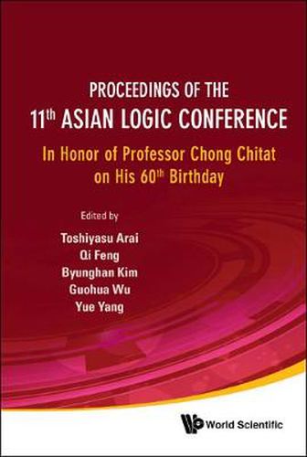 Cover image for Proceedings Of The 11th Asian Logic Conference: In Honor Of Professor Chong Chitat On His 60th Birthday