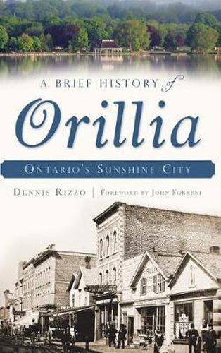 Cover image for A Brief History of Orillia: Ontario's Sunshine City