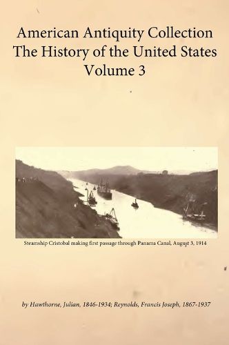 Cover image for American Antiquity Collection - History of the United States - Volume 3