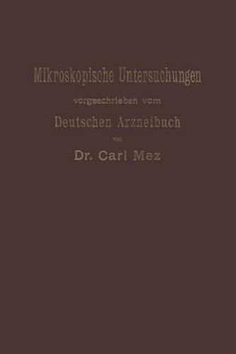 Cover image for Mikroskopische Untersuchungen: Leitfaden Fur Das Mikroskopisch -Pharmakognostische Praktikum an Hochschulen Und Fur Den Selbstunterricht
