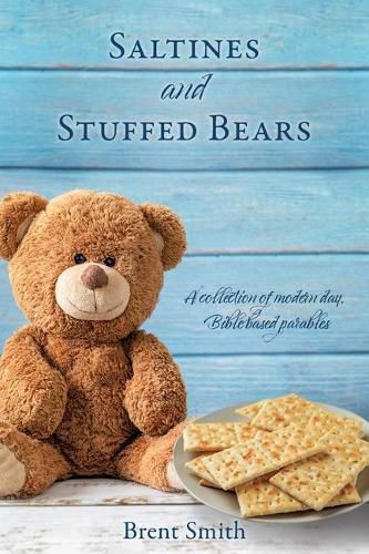 Cover image for Saltines and Stuffed Bears: A collection of modern day, Bible based parables