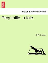 Cover image for Pequinillo: A Tale.