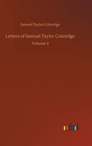 Letters of Samuel Taylor Coleridge