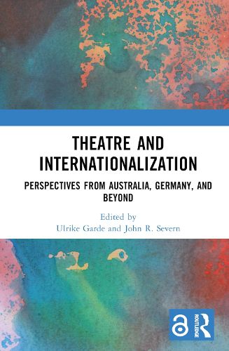 Cover image for Theatre and Internationalization: Perspectives from Australia, Germany, and Beyond