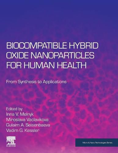 Cover image for Biocompatible Hybrid Oxide Nanoparticles for Human Health: From Synthesis to Applications