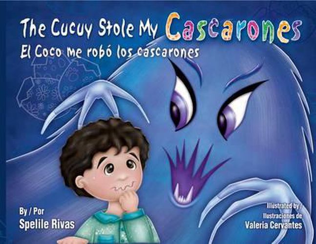 Cover image for The Cucuy Stole My Cascarones / El Coco Me Robo Los Cascarones