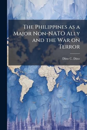 Cover image for The Philippines as a Major Non-NATO Ally and the War on Terror