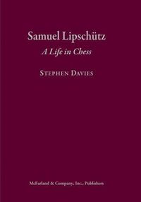 Cover image for Samuel Lipschutz: A Life in Chess
