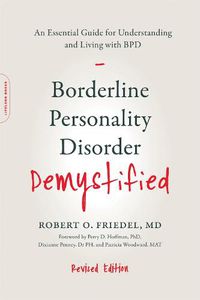 Cover image for Borderline Personality Disorder Demystified, Revised Edition: An Essential Guide for Understanding and Living with BPD