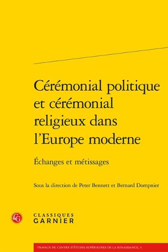 Cover image for Ceremonial Politique Et Ceremonial Religieux Dans l'Europe Moderne: Echanges Et Metissages