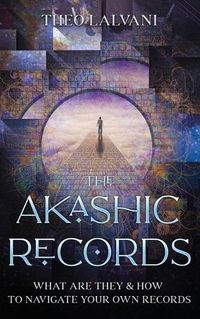 Cover image for The Akashic Records: What Are They & How to Navigate Your Own Records