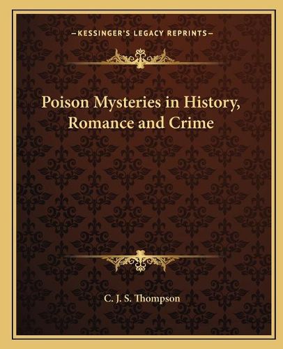 Poison Mysteries in History, Romance and Crime