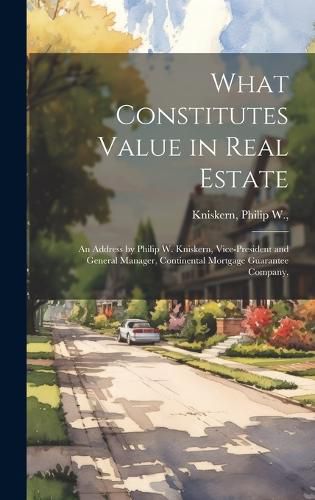 Cover image for What Constitutes Value in Real Estate