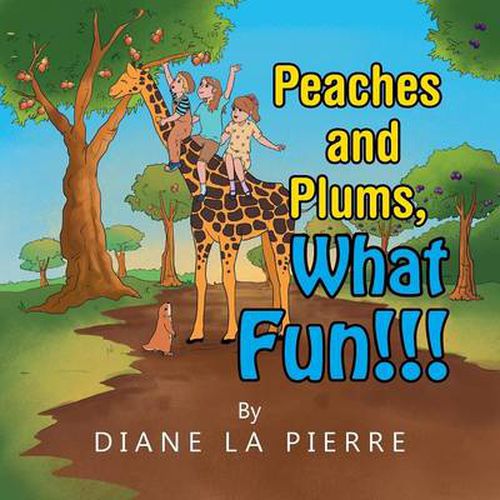 Peaches and Plums, What Fun!!!