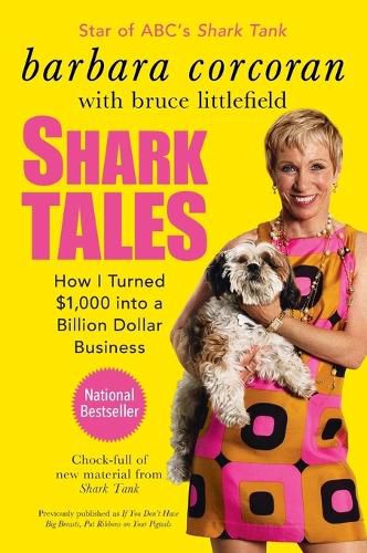 Cover image for Shark Tales: How I Turned $1,000 into a Billion Dollar Business