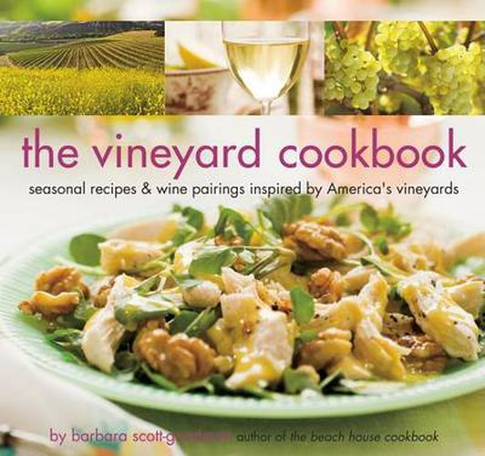 The Vineyard Cookbook: Seasonal Recipes and Wine Pairings Inspired by America's Vineyards