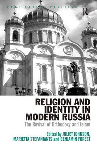 Cover image for Religion and Identity in Modern Russia: The Revival of Orthodoxy and Islam